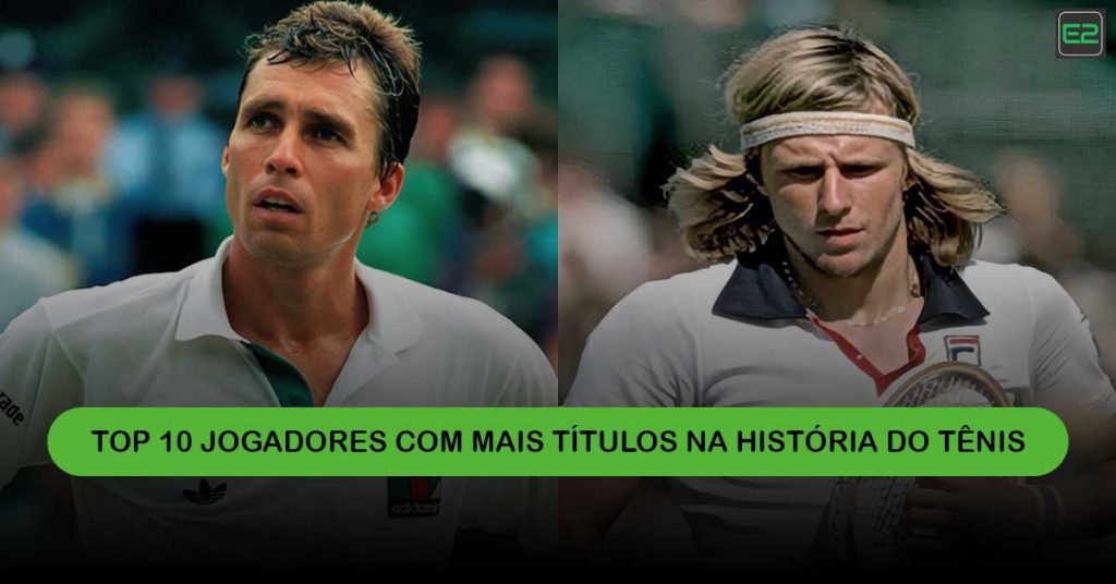 Mais Títulos na História do Tênis