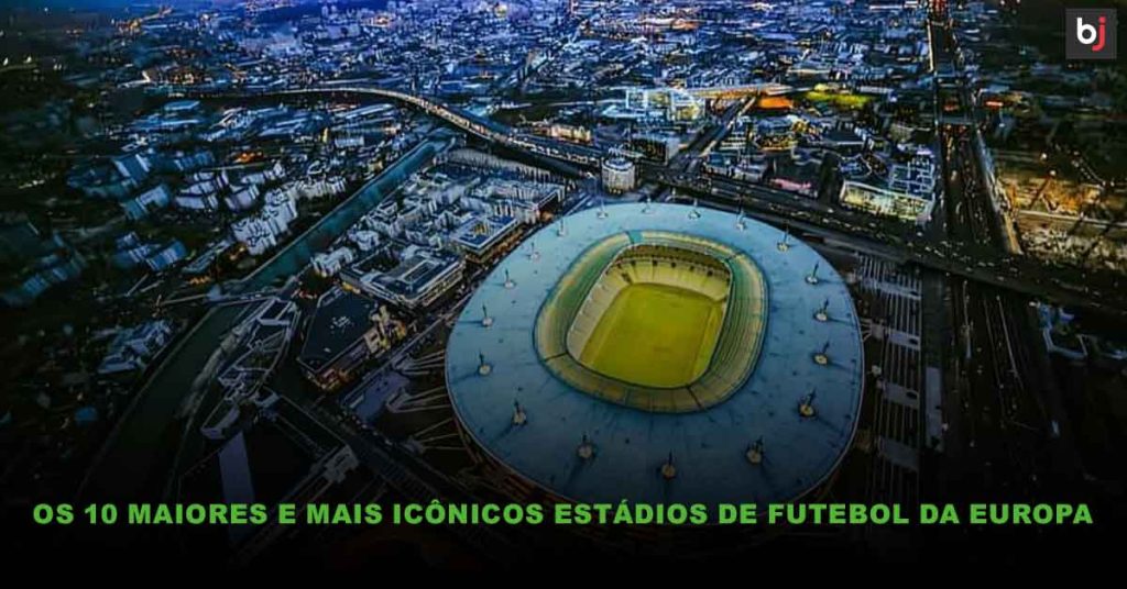 Estádios de Futebol da Europa